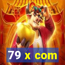 79 x com